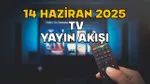 14 HAZİRAN CUMARTESİ TV YAYIN AKIŞI 2025 || TV’de hafta sonu neler var? Show TV, TV8, Kanal D, ATV, Now TV, TRT1, Star TV