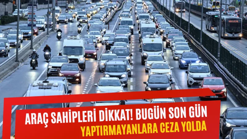 Araç sahipleri dikkat! UTTS için son gün bugün