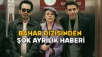 BAHAR DİZİSİNDEN ŞOK AYRILIK HABERİ! Başrol oyuncusu sezon finalinde gidiyor