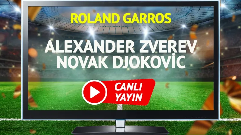 CANLI YAYIN | Alexander Zverev Novak Djokovic Maçı