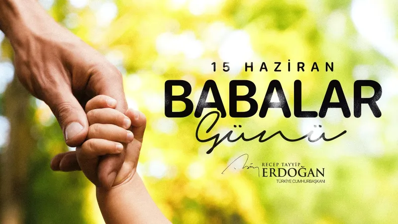 Erdoğan'dan Duygulandıran Babalar Günü Mesajı! Ne Söyledi?
