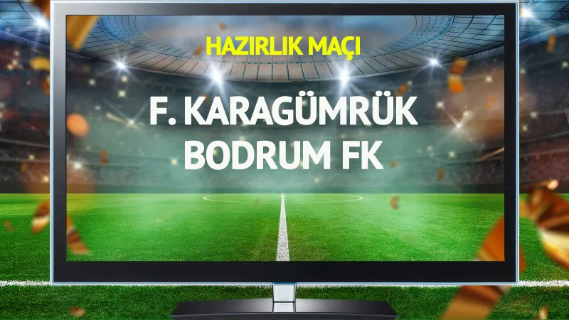 Fatih Karagümrük Bodrum FK maçı canlı yayınlanacak mı?