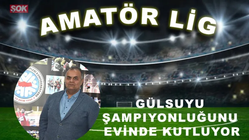 Gülsuyu şampiyonluğunu evinde kutluyor