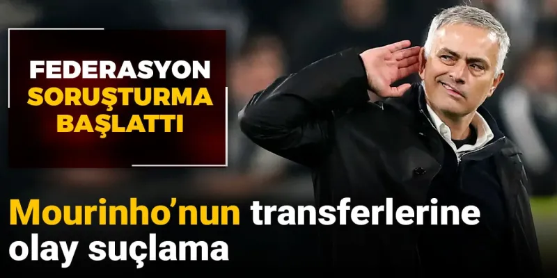 Mourinho'nun Transferleri Mi İnceleniyor? Şok Soruşturma!