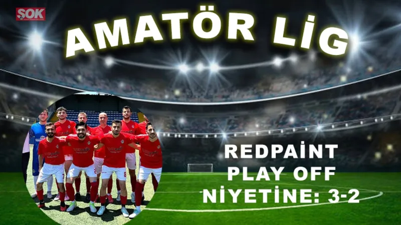 Redpaint Play Off niyetine: 3-2