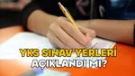 YKS SINAV YERLERİ AÇIKLANDI MI 10 HAZİRAN? ÖSYM AİS YKS sınav giriş belgesi sorgulama ekranı